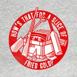 Fried Gold T-Shirt